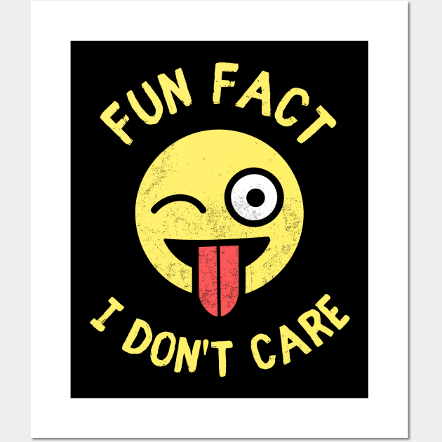 Fun Fact I Don't Care Sarcastic Funny Quote Quotes for Womens With Sayings Funny for Friend Wall Art by NickDezArts